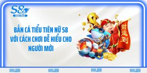 Bắn Cá Tiểu Tiên Nữ S8 Với Cách Chơi Dễ Hiểu Cho Người Mới