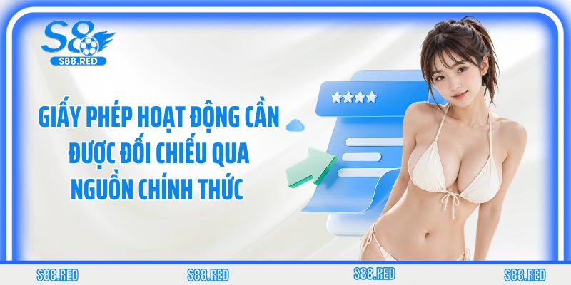 Giấy phép hoạt động cần được đối chiếu qua nguồn chính thức