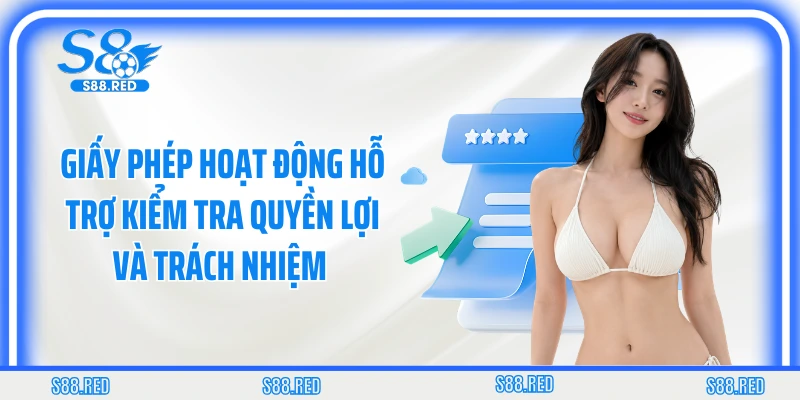 Giấy phép hoạt động hỗ trợ kiểm tra quyền lợi và trách nhiệm