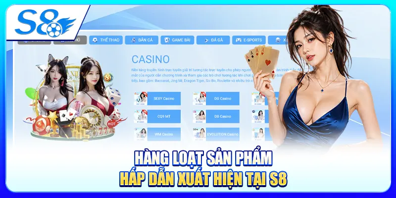 Hàng loạt sản phẩm hấp dẫn xuất hiện tại S8