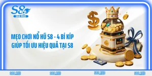 Mẹo Chơi Nổ Hũ S8 - 4 Bí Kíp Giúp Tối Ưu Hiệu Quả Tại S8