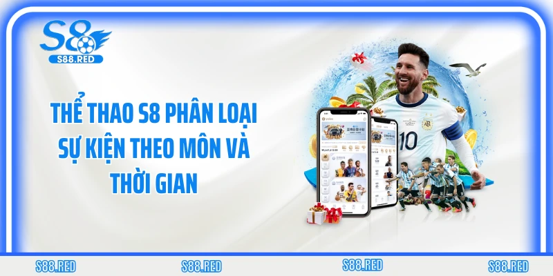 Thể thao S8 phân loại sự kiện theo môn và thời gian